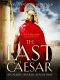 [Aulus Caecina Severus 01] • The Last Caesar